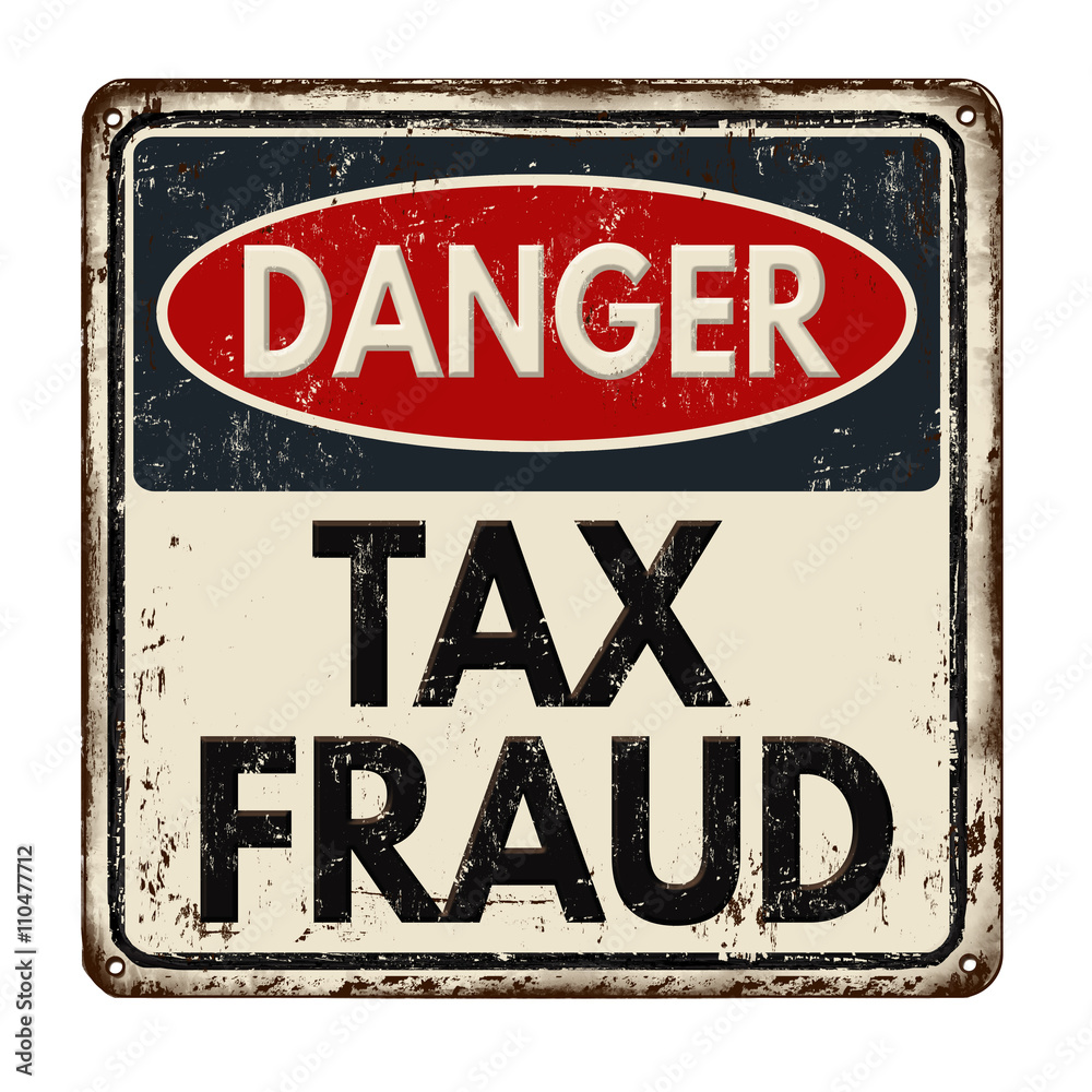 Danger tax fraud rusty metal sign Danger tax fraud rusty metal sign