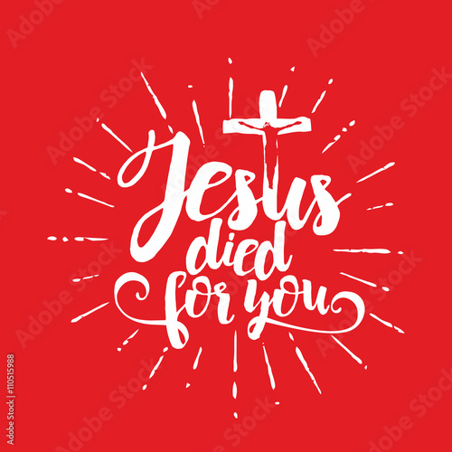 Bible lettering. Christian art. Jesus died for you.