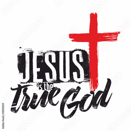 Bible lettering. Christian art. Jesus is the true God.