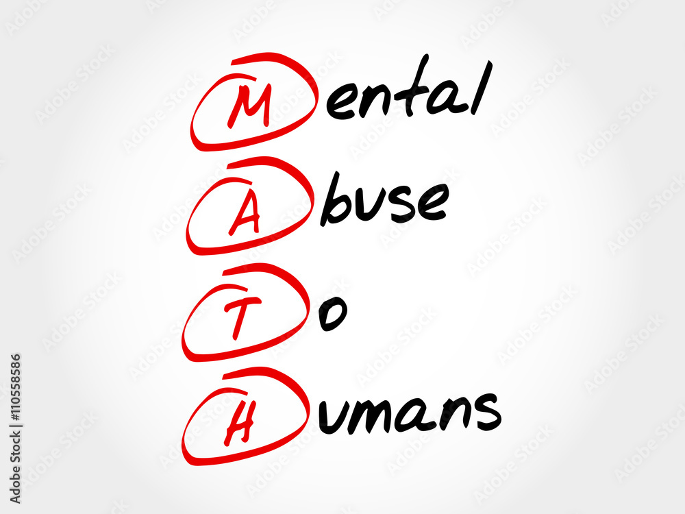 MATH Mental Abuse To Humans Acronym Concept Stock Adobe Stock math-mental-abuse-to-humans-acronym-concept-stock-adobe-stock