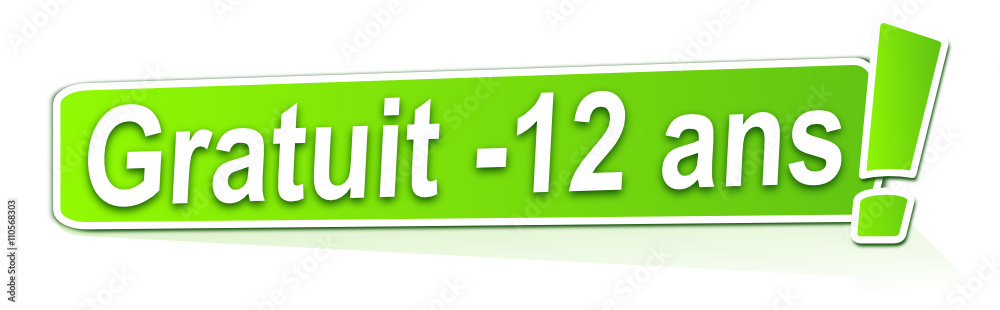 gratuit moins de 12 ans sur étiquette verte gratuit moins de 12 ans sur étiquette verte
