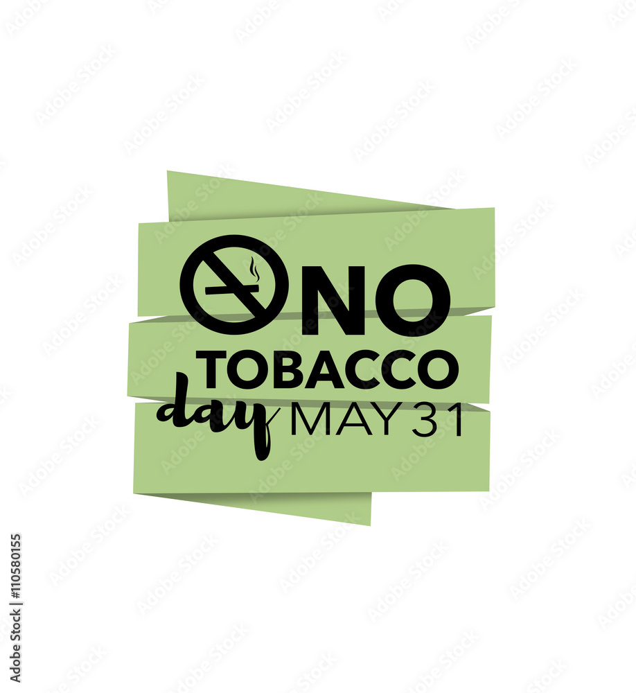 No tobacco day, may 31st No tobacco day, may 31st