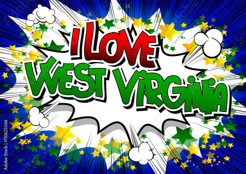 I Love West Virginia - Comic book style word.