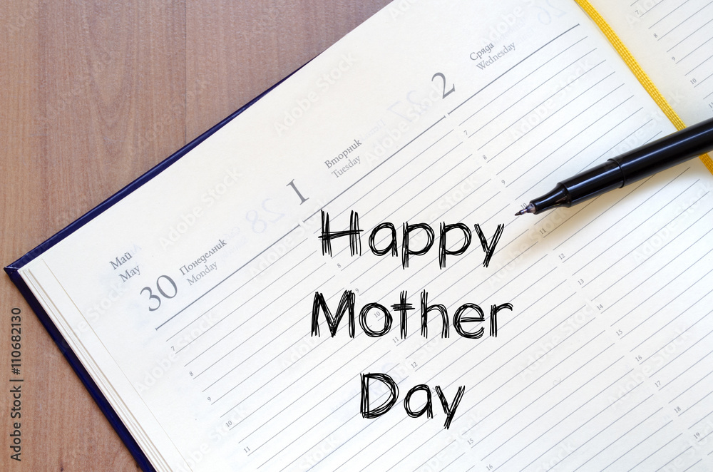 Happy mother day write on notebook Happy mother day write on notebook