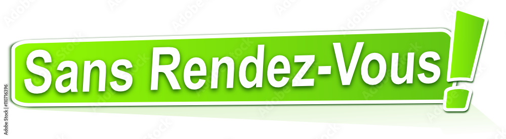 sans rendez vous sur étiquette verte sans rendez vous sur étiquette verte