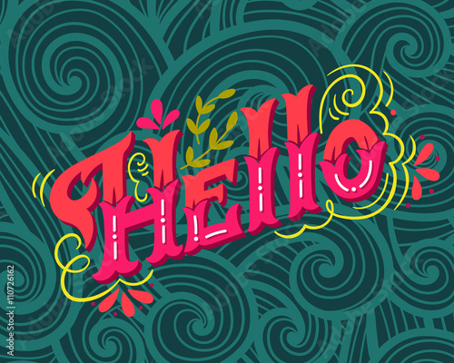 Hello. Hand drawn vintage lettering with floral decoration eleme