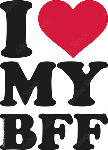 I love my bff best friend forever