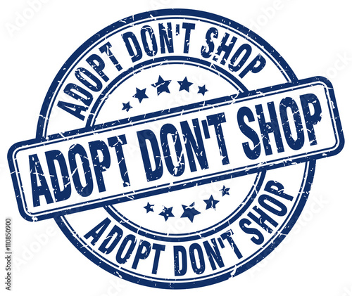 adopt don't shop blue grunge round vintage rubber stamp
