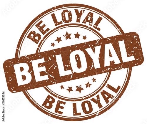 be loyal brown grunge round vintage rubber stamp