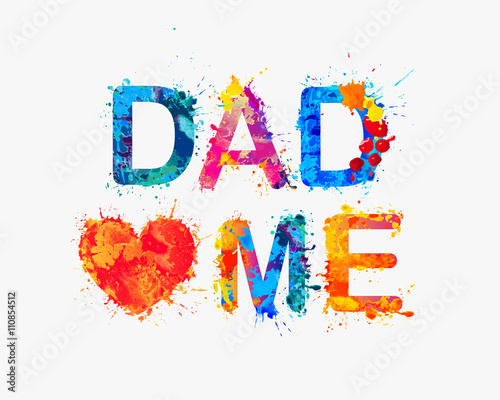 Dad loves me