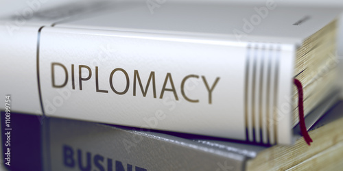 Stack of Business Books. Book Spines with Title - Diplomacy. Closeup View. Diplomacy Concept on Book Title. Business - Book Title. Diplomacy. Toned Image. Selective focus. 3D Rendering.