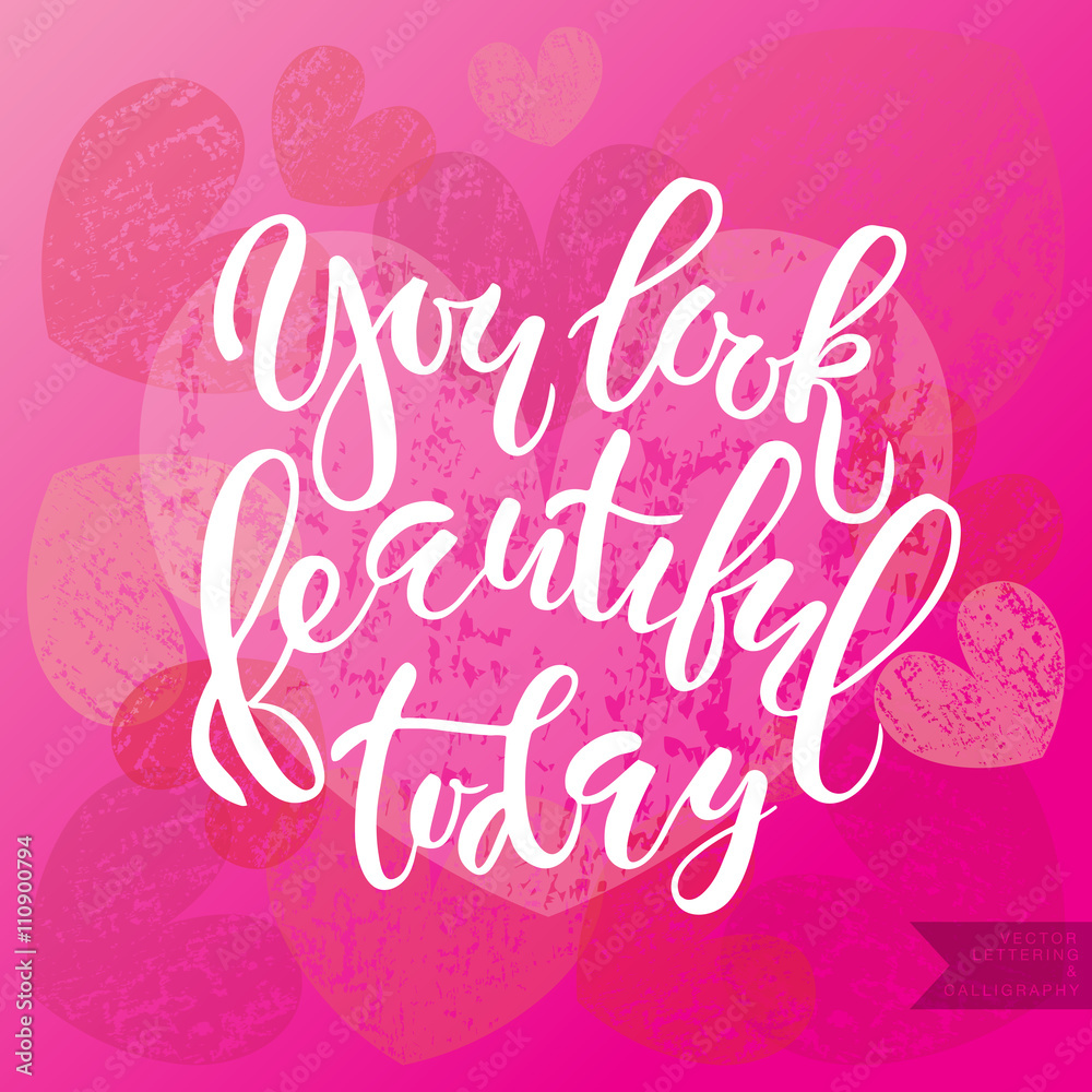 Inspirational quote 'You look beautiful today'.