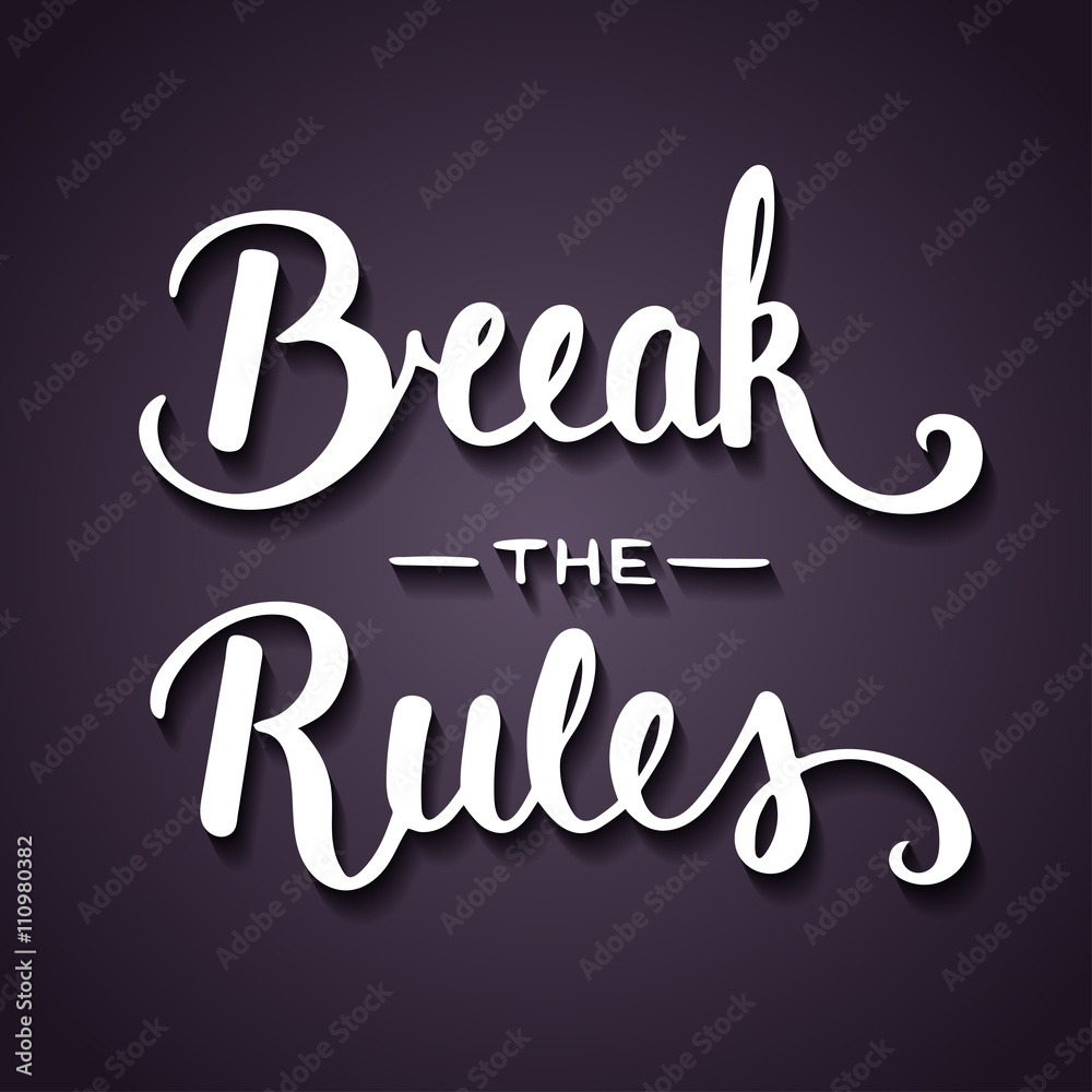 Quote Break The Rules. Handwritten lettering. 