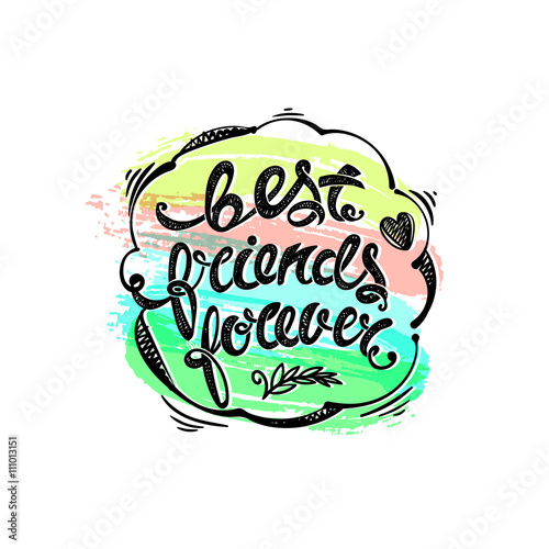 Best friends forever. Hand drawn letters