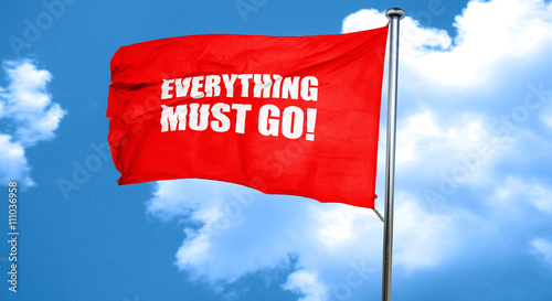 everything must go!, 3D rendering, a red waving flag photo