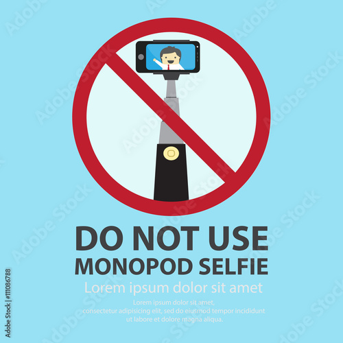 Do not use monopod selfie sign
