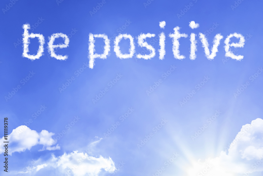 Be Positive cloud word with a blue sky Be Positive cloud word with a blue sky
