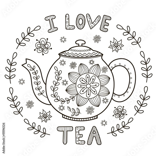 I Love Tea illustration for coloring book or print