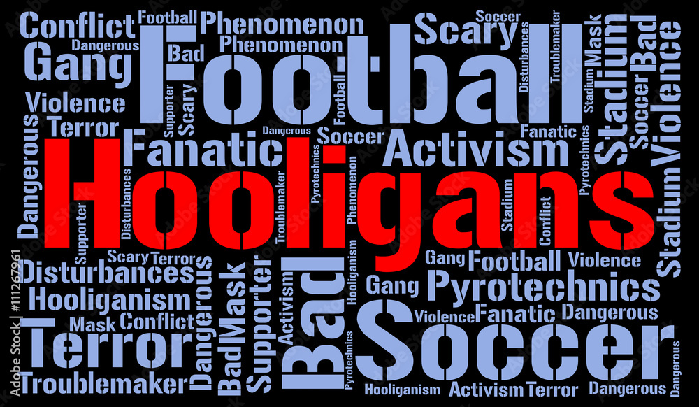 Hooligans word cloud concept Hooligans word cloud concept