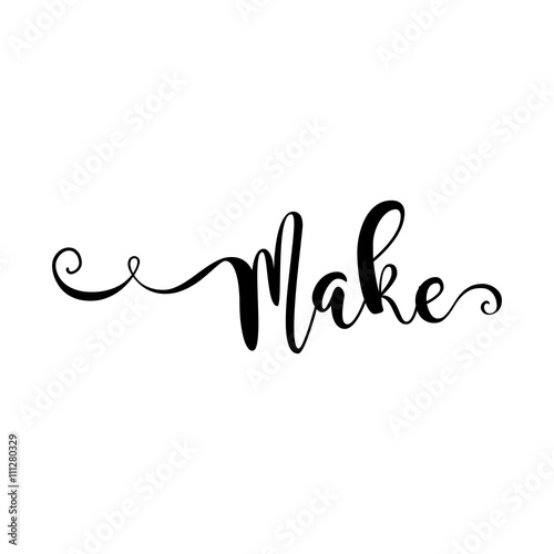 Make. Verb English. Beautiful greeting card with calligraphy black text word. Hand drawn design elements. Handwritten modern brush lettering on a white background isolated. Vector illustration EPS 10