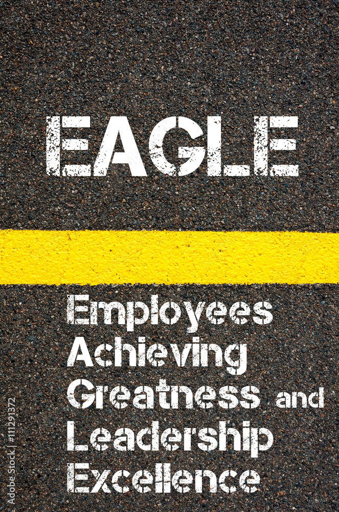 Business Acronym EAGLE Employees Achieving Greatness And Leadership Excellence
