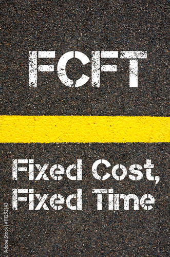 Business Acronym FCFT Fixed Cost, Fixed Time © stanciuc