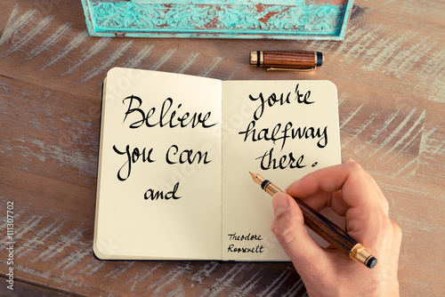 Believe you can and you're halfway there - Theodore Roosevelt photo