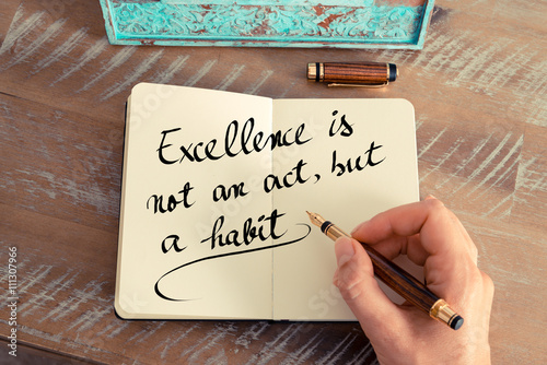 Excellence is not an act, but a habit photo
