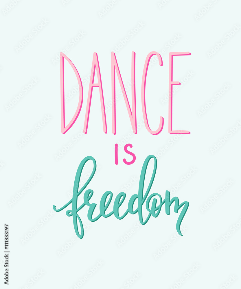 Obraz premium Dance is freedom quote typography