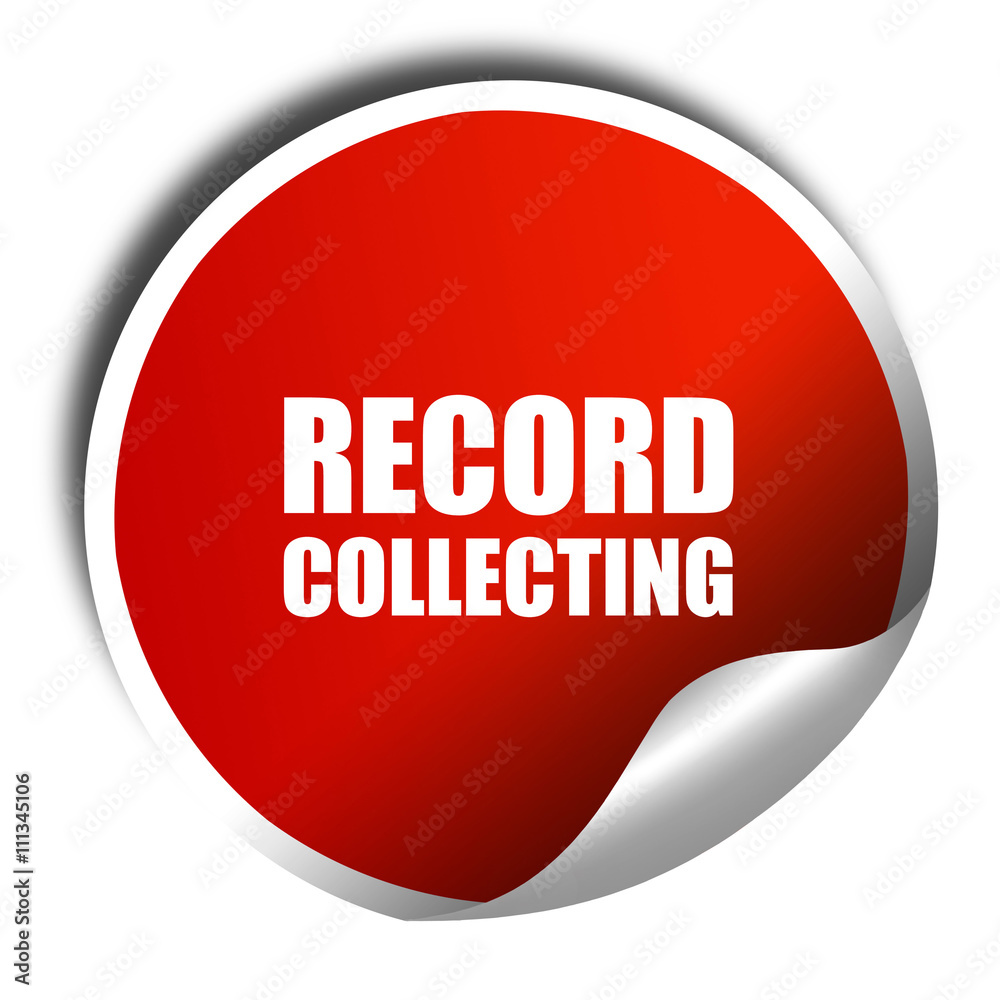 record collecting, 3D rendering, red sticker with white text record collecting, 3D rendering, red sticker with white text