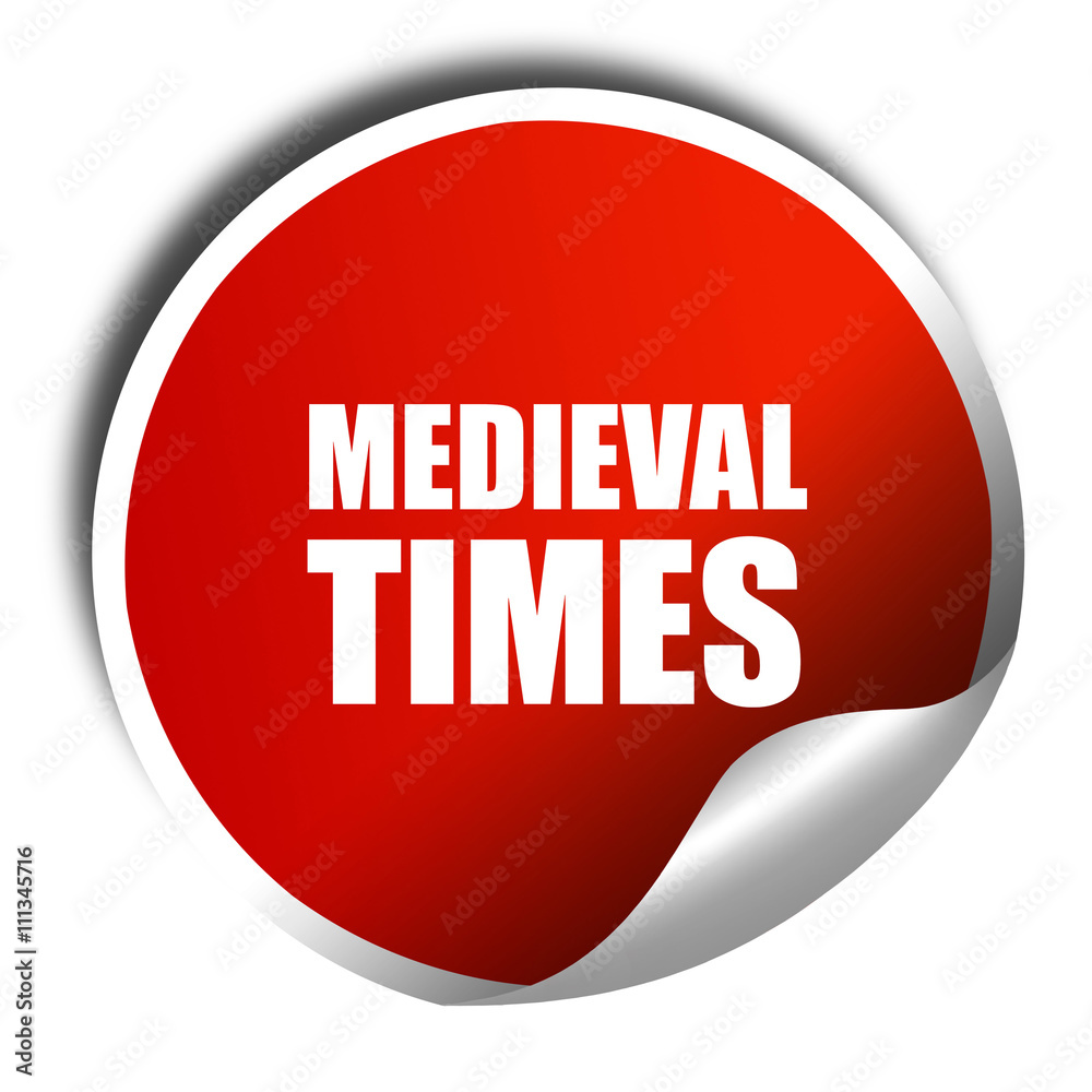 medieval times, 3D rendering, red sticker with white text medieval times, 3D rendering, red sticker with white text
