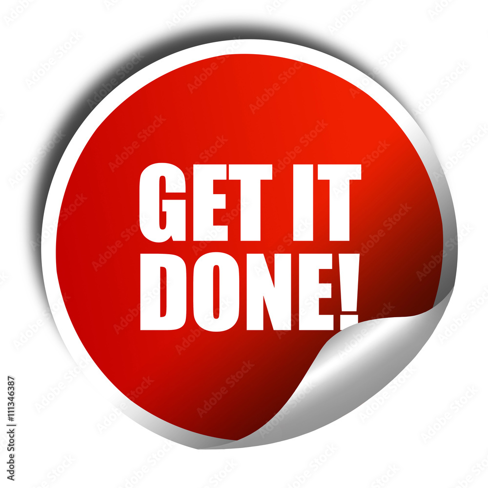 get it done!, 3D rendering, red sticker with white text