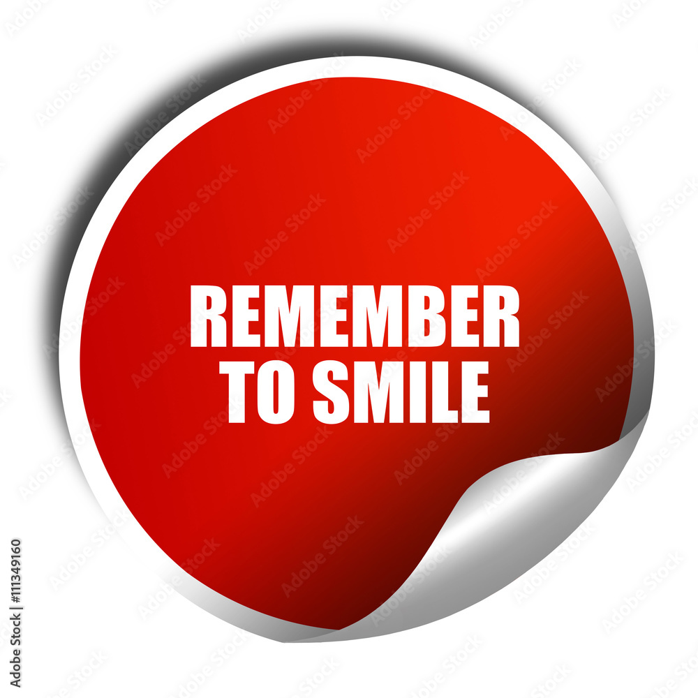 remember to smile, 3D rendering, red sticker with white text