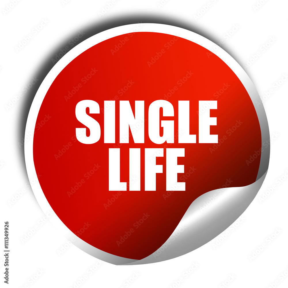 single life, 3D rendering, red sticker with white text single life, 3D rendering, red sticker with white text