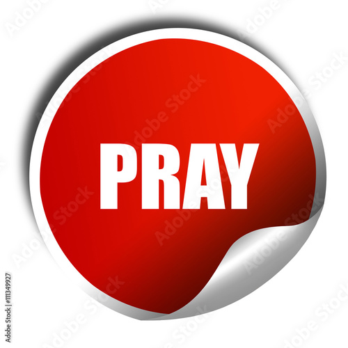 pray, 3D rendering, red sticker with white text