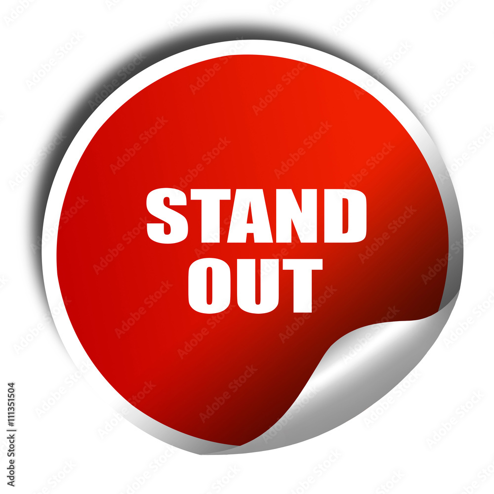 stand out, 3D rendering, red sticker with white text stand out, 3D rendering, red sticker with white text