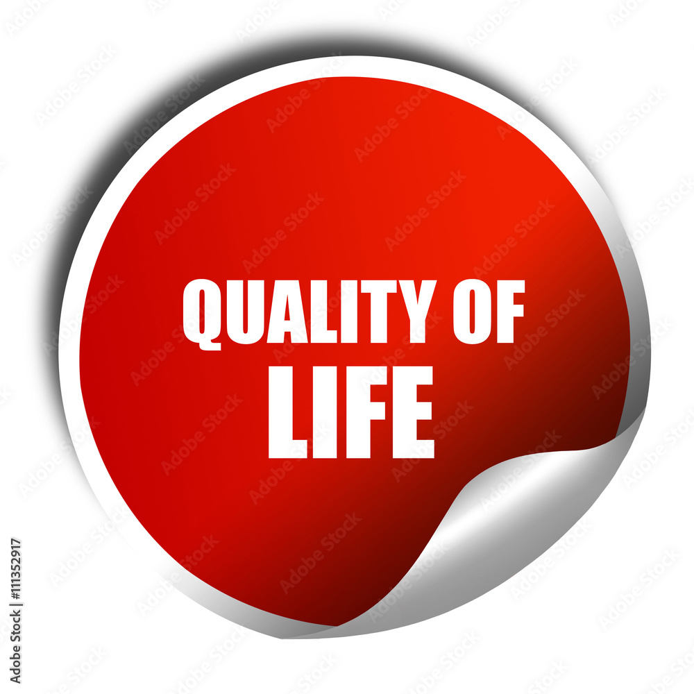 quality of life, 3D rendering, red sticker with white text quality of life, 3D rendering, red sticker with white text