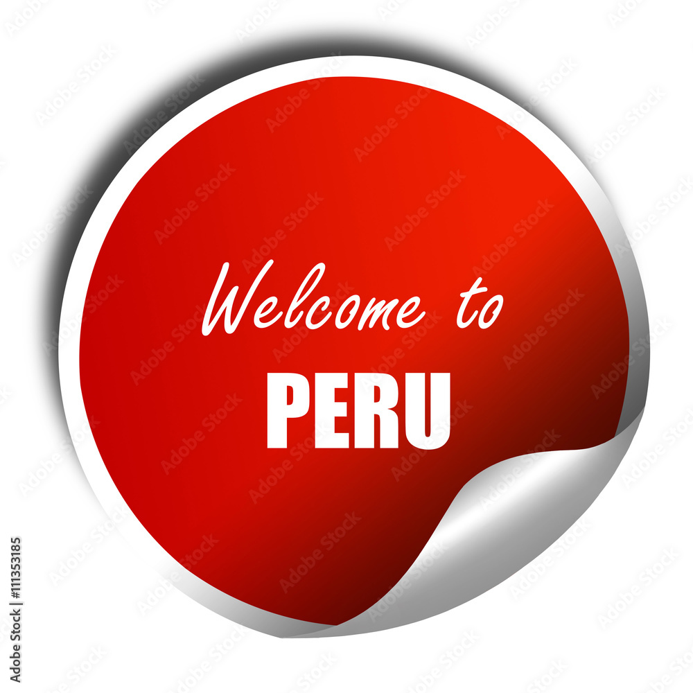 Welcome to peru, 3D rendering, red sticker with white text Welcome to peru, 3D rendering, red sticker with white text