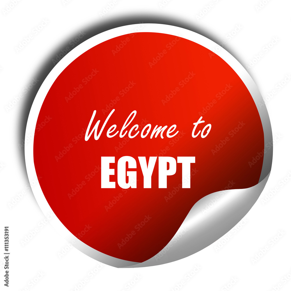 Welcome to egypt, 3D rendering, red sticker with white text Welcome to egypt, 3D rendering, red sticker with white text
