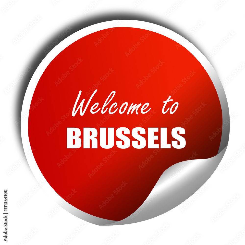 Welcome to brussels, 3D rendering, red sticker with white text Welcome to brussels, 3D rendering, red sticker with white text
