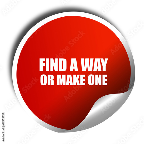 find a way or make one, 3D rendering, red sticker with white tex