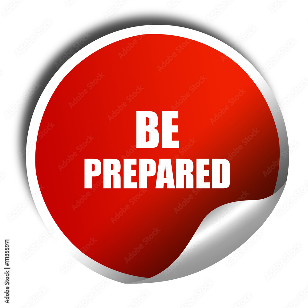 be prepared, 3D rendering, red sticker with white text be prepared, 3D rendering, red sticker with white text