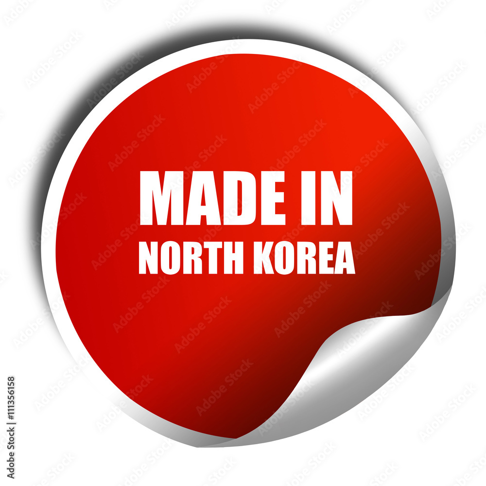 Made in north korea, 3D rendering, red sticker with white text Made in north korea, 3D rendering, red sticker with white text