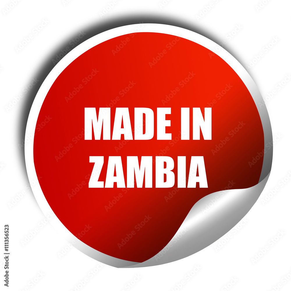 Made in zambia, 3D rendering, red sticker with white text Made in zambia, 3D rendering, red sticker with white text