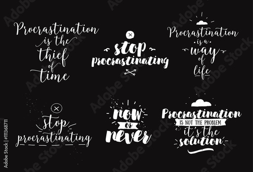 Set of quotes about procrastination. Hand drawn design.