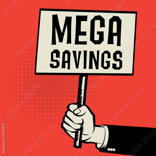 Poster in hand, business concept with text Mega Savings