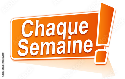 chaque semaine sur étiquette orange