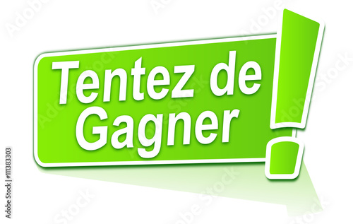 tentez de gagner sur étiquette verte