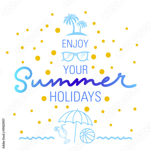Summer Time Abstract Background. Hand Lettered Text with Illustrations of Balls, Sunglasses, Palms, Boats and more.