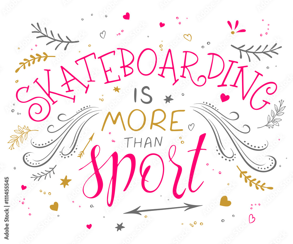 vector hand drawing lettering phrase - skateboarding is more than sport - with decorative elements - arrow, swirl, curl and brunches vector hand drawing lettering phrase - skateboarding is more than sport - with decorative elements - arrow, swirl, curl and brunches